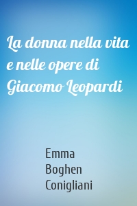 La donna nella vita e nelle opere di Giacomo Leopardi