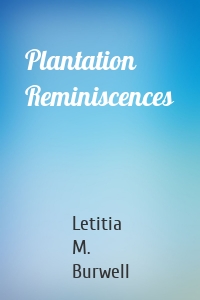 Plantation Reminiscences