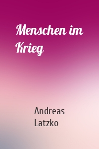 Menschen im Krieg