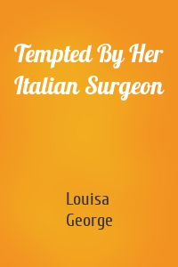 Tempted By Her Italian Surgeon