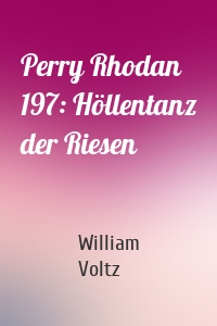 Perry Rhodan 197: Höllentanz der Riesen