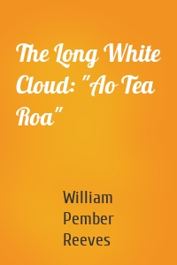 The Long White Cloud: "Ao Tea Roa"