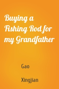 Buying a Fishing Rod for my Grandfather