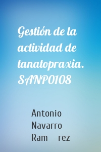 Gestión de la actividad de tanatopraxia. SANP0108