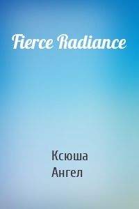 Fierce Radiance