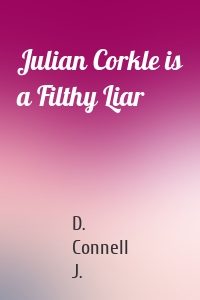 Julian Corkle is a Filthy Liar