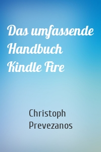 Das umfassende Handbuch Kindle Fire