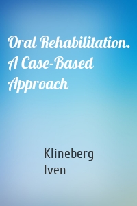 Oral Rehabilitation. A Case-Based Approach