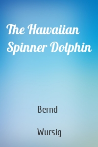 The Hawaiian Spinner Dolphin