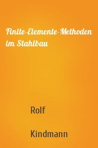 Finite-Elemente-Methoden im Stahlbau