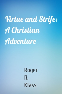 Virtue and Strife: A Christian Adventure