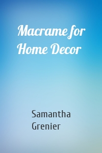 Macrame for Home Decor