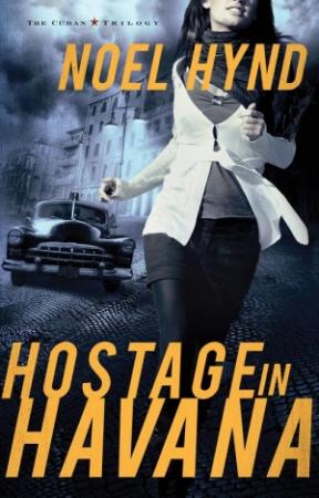 Обложка книги «Hostage in Havana» — Ноэль Хинд