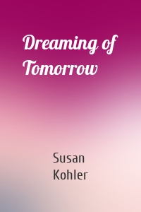 Dreaming of Tomorrow