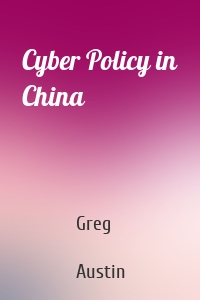 Cyber Policy in China