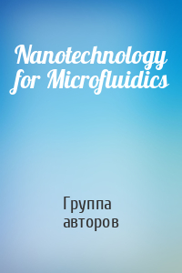 Nanotechnology for Microfluidics