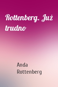 Rottenberg. Już trudno