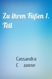 Zu ihren Füßen 1. Teil