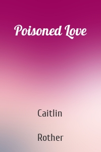 Poisoned Love