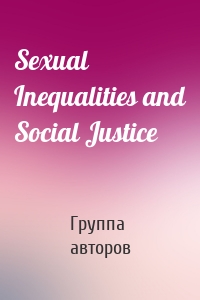 Sexual Inequalities and Social Justice