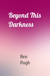 Beyond This Darkness