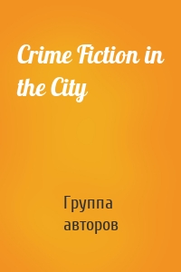 Crime Fiction in the City