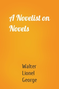 A Novelist on Novels