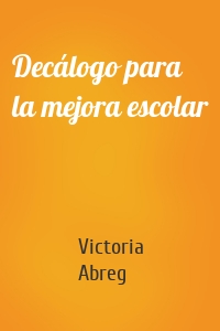 Decálogo para la mejora escolar