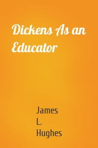 Dickens As an Educator