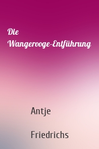 Die Wangerooge-Entführung