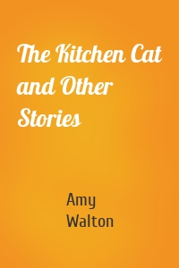 The Kitchen Cat and Other Stories