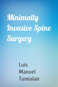 Minimally Invasive Spine Surgery