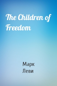 The Children of Freedom