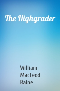 The Highgrader