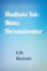 Heathens Ink: Meine Herzensbrecher