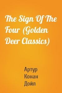 The Sign Of The Four (Golden Deer Classics)