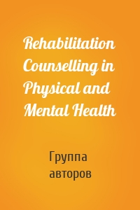 Rehabilitation Counselling in Physical and Mental Health