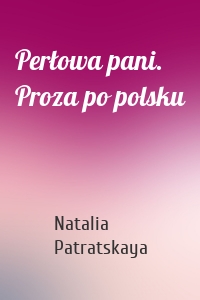 Perłowa pani. Proza po polsku