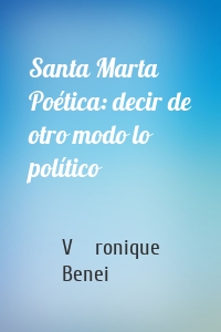Santa Marta Poética: decir de otro modo lo político