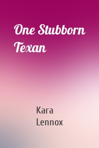 One Stubborn Texan
