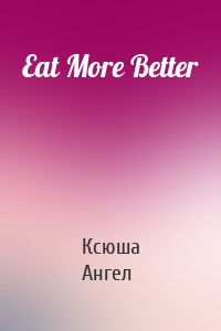 Eat More Better