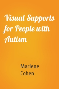 Visual Supports for People with Autism