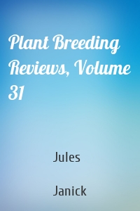 Plant Breeding Reviews, Volume 31