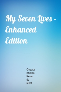 My Seven Lives - Enhanced Edition