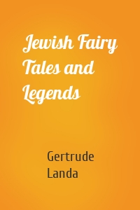 Jewish Fairy Tales and Legends