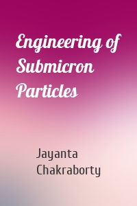 Engineering of Submicron Particles