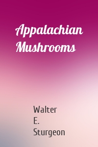 Appalachian Mushrooms