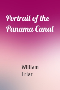 Portrait of the Panama Canal