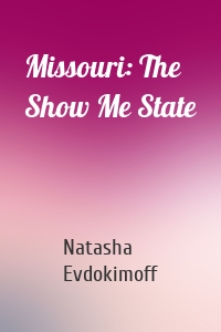 Missouri: The Show Me State