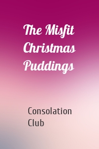 The Misfit Christmas Puddings